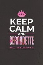 Keep Calm and Bernadette Will Take Care of It