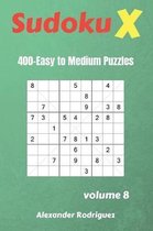 Sudoku X Puzzles - 400 Easy to Medium 9x9 Vol.8