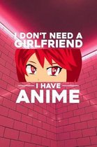I don't need a Girlfriend I have Anime