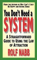 You Don't Need a System