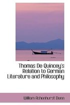 Thomas de Quincey's Relation to German Literature and Philosophy