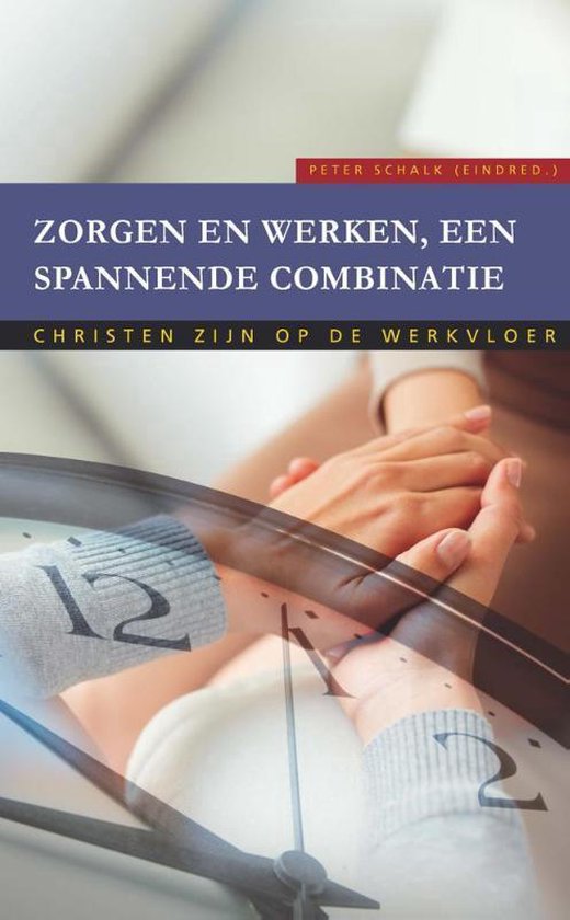 Christen zijn op de werkvloer  -   Zorgen en werken, een spannende combinatie
