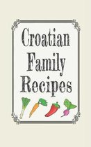 Croatian Family Recipes