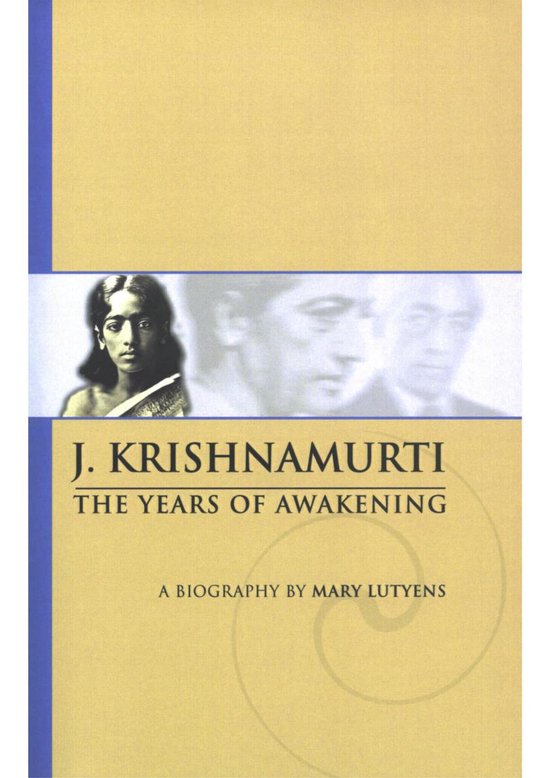 A Biography of J Krishnamurti 1 - The Years of Awakening - cover