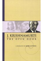 A Biography of J Krishnamurti 3 - The Open Door