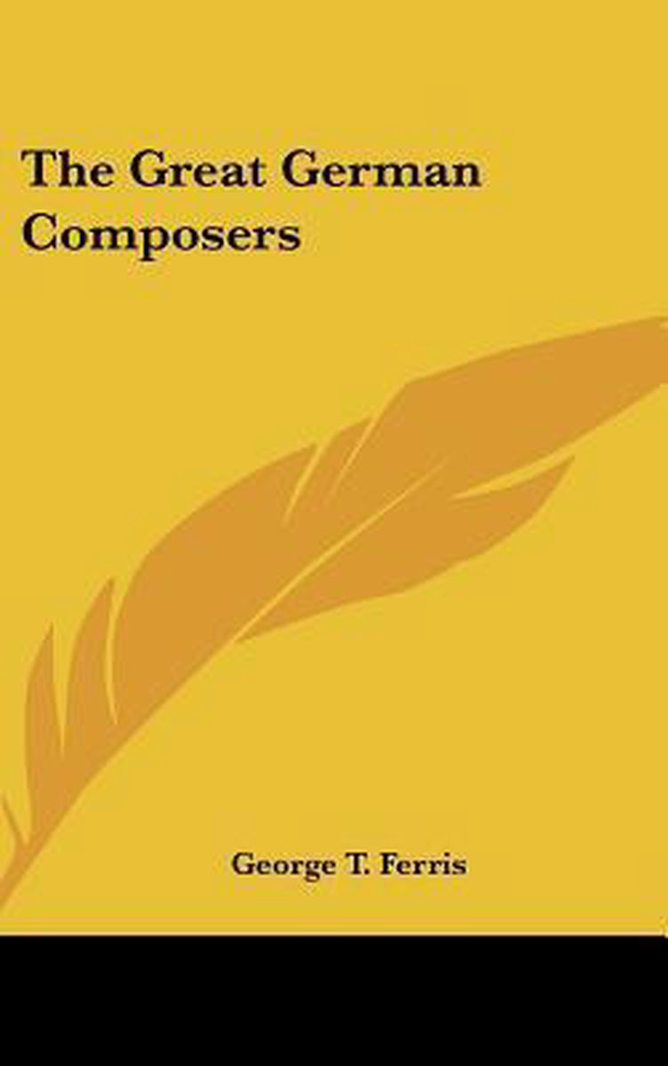 The Great German Composers van George Titus Ferris