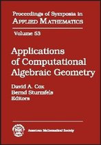 Proceedings of Symposia in Applied Mathematics- Applications of Computational Algebraic Geometry