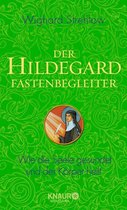 Ganzheitliche Naturheilkunde mit Hildegard von Bingen - Der Hildegard-Fastenbegleiter