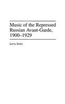 Contributions to the Study of Music and Dance- Music of the Repressed Russian Avant-Garde, 1900-1929