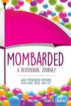 Mombarded: A Devotional Journey