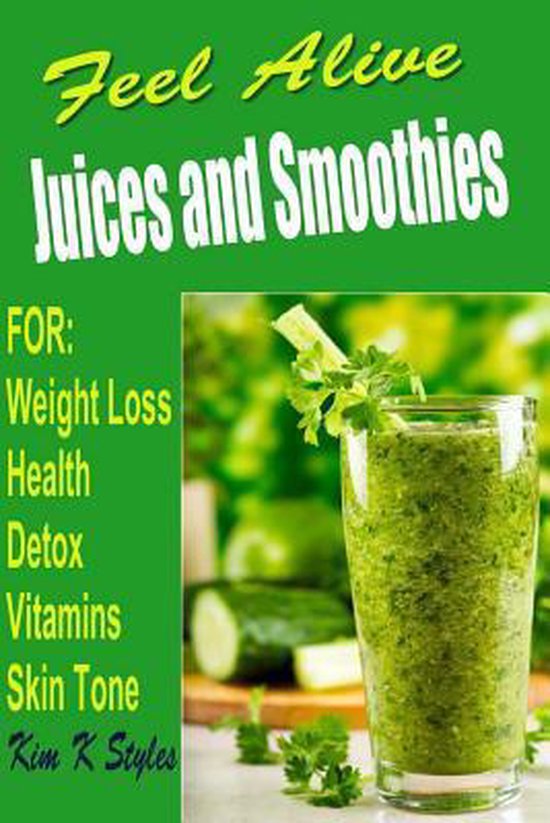 Juices and Smoothies- Feel Alive Juices and Smoothies - cover