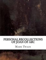 Personal Recollections of Joan Of Arc