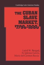 The Cuban Slave Market 1790-1880