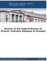 Review of the Federal Bureau of Prisons' Untimely Releases of Inmates