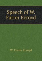 Speech of W. Farrer Ecroyd