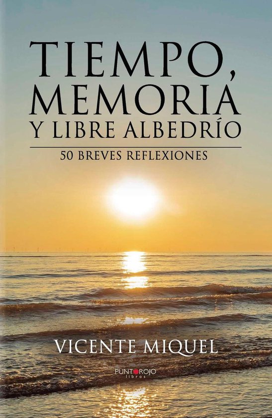 Tiempo, memoria y libre albedrío. 50 breves reflexiones - cover
