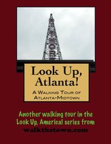 Look Up, Atlanta! A Walking Tour of Midtown