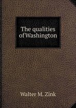 The qualities of Washington