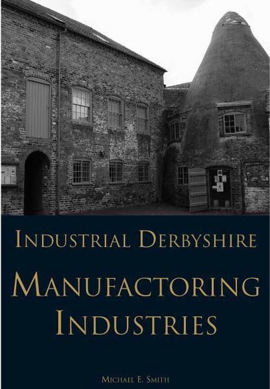 Industrial Derbyshire - Manufacturing Industries - cover
