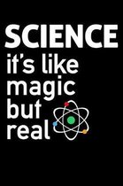 Science It's Like Magic But Real
