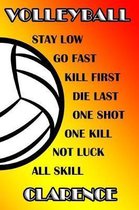 Volleyball Stay Low Go Fast Kill First Die Last One Shot One Kill Not Luck All Skill Clarence