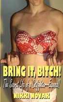 Bring It Bitch! the Secret Life of a Catfighter-Exposed!
