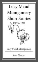 Omslag Lucy Maud Montgomery Short Stories, 1909 to 1922