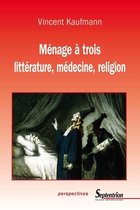 Perspectives - Ménage à trois. littérature, médecine, religion