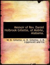 Memoir of REV. Daniel Holbrook Gillette, of Mobile, Alabama.