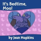 It's Bedtime, Moo!