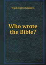 Who wrote the Bible?