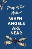 Dragonflies Appear When Angels Are Near