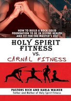 Holy Spirit Fitness Vs. Carnal Fitness