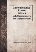 General catalog of power presses and other machinery, dies and special tools