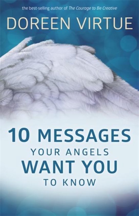 Doreen Virtue - 10 Messages Your Angels Want You to Know