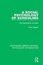 Routledge Library Editions: Psychology of Education - A Social Psychology of Schooling
