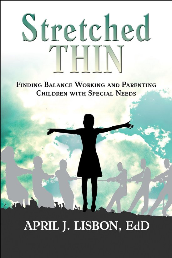 Stretched Thin: Finding Balance Working and Parenting Childr ... - cover