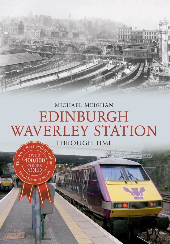 Through Time - Edinburgh Waverley Station Through Time - cover