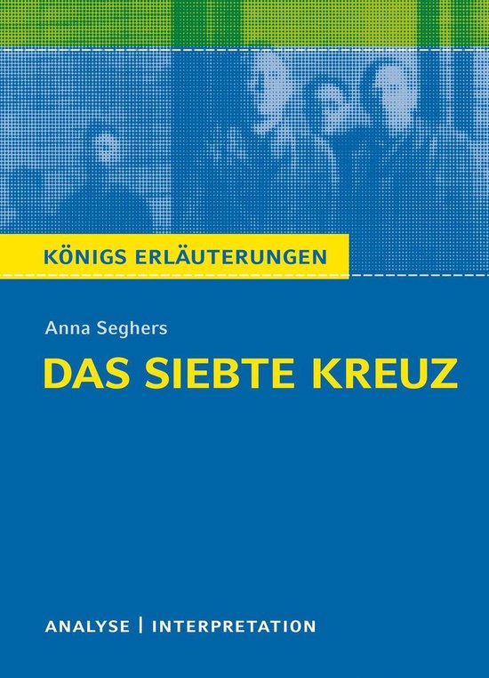 Das Siebte Kreuz Von Anna Seghers Das siebte Kreuz von Anna Seghers. (ebook), Rüdiger Bernhardt