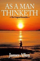 As A Man Thinketh (Illustrated)
