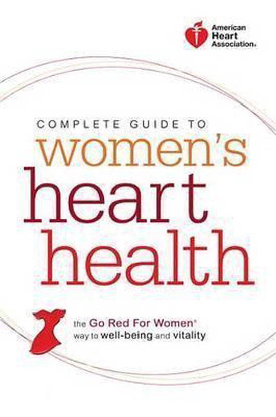 Complete Guide to Women's Heart Health, American Heart Association
