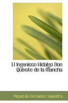 El Ingenioso Hidalgo Don Quixote de La Mancha