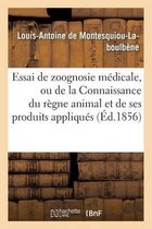 Sciences- Essai de Zoognosie Médicale, Ou de la Connaissance Du Règne Animal