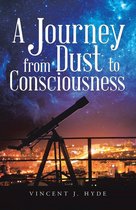 Omslag A Journey from Dust to Consciousness