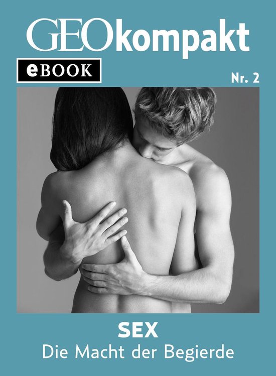 GEOkompakt eBook - Sex: Die Macht der Begierde (GEOkompakt e ... - cover