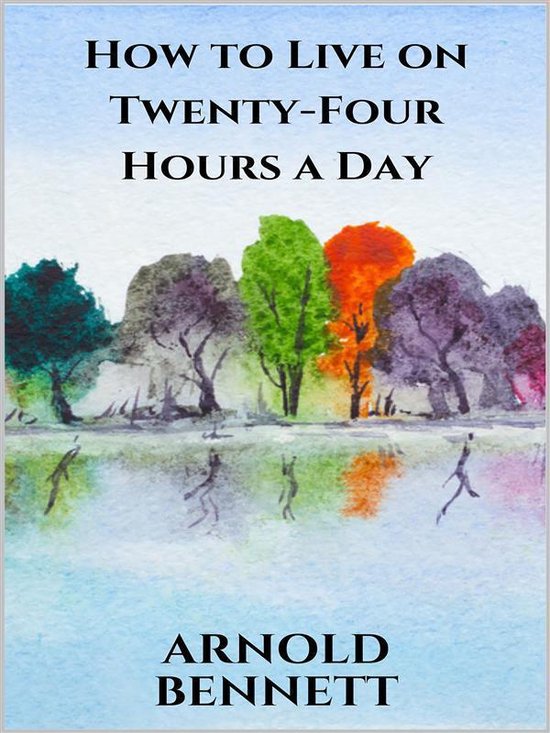 How to Live on Twenty-Four Hours a Day - cover