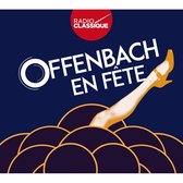 Offenbach En Fete - Radio Classique