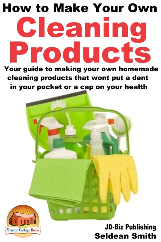 How to Make Your Own Cleaning Products (ebook), Seldean Smith