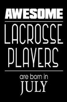 Awesome Lacrosse Players Are Born in July