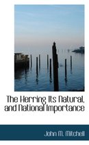 The Herring Its Natural, and National Importance